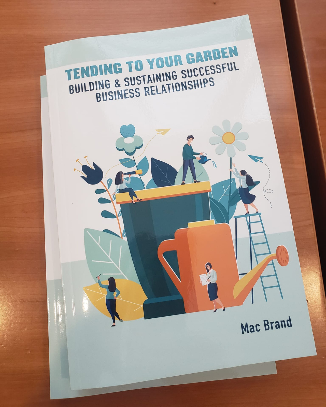 Tending to your Garden: Building and Sustaining Successful Business Relationships